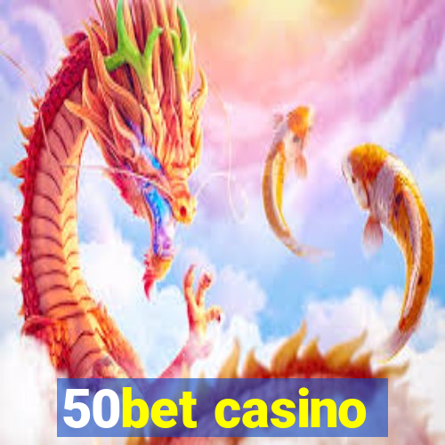 50bet casino